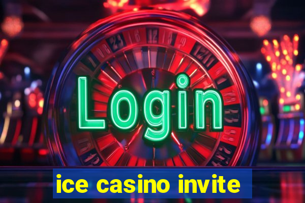 ice casino invite